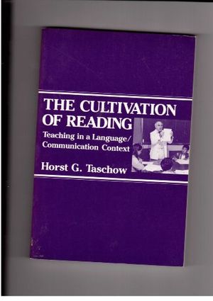 Cover Art for 9780807727102, The Cultivation of Reading: Teaching in a Language/Communication Context by Horst G. Taschow