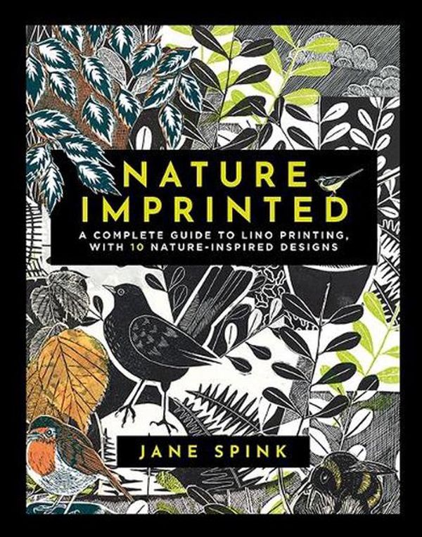 Cover Art for 9781800920972, Nature Imprinted: A Complete Guide to Lino Printing, with 10 Nature Inspired Designs by Jane Spink