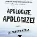 Cover Art for 9780446406154, Apologize, Apologize! by Elizabeth Kelly