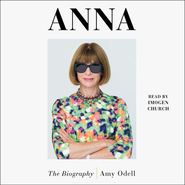 Cover Art for 9781797142111, Anna: The Biography by Amy Odell