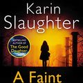 Cover Art for B0060MCFZK, A Faint Cold Fear: (Grant County series 3) by Karin Slaughter