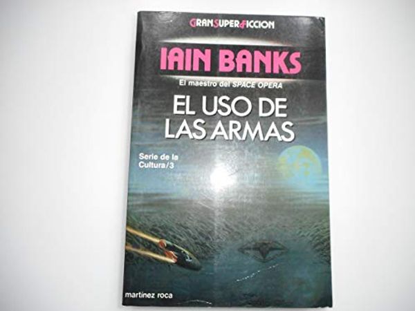 Cover Art for 9788427016484, EL USO DE LAS ARMAS. by Iain Banks