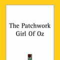 Cover Art for 9781419176784, The Patchwork Girl Of Oz by L. Frank Baum