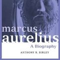 Cover Art for B017POBEPS, Marcus Aurelius: A Biography (Roman Imperial Biographies) by Anthony R Birley (1993-05-05) by Anthony R. Birley;