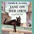 Cover Art for 9780531331330, Jane on Her Own by Le Guin, Ursula K.