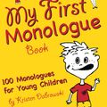 Cover Art for 9781937738501, My First Monologue Book: 100 Monologues for Young Children by Kristen Dabrowski