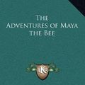 Cover Art for 9781163198957, The Adventures of Maya the Bee by Waldemar Bonsels