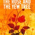 Cover Art for 9780008255411, The Rose and the Yew Tree: A Mary Westmacott Novel by Agatha Christie