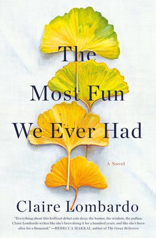 Cover Art for 9780385545419, The Most Fun We Ever Had: A Novel by Claire Lombardo