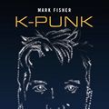 Cover Art for B086VHZDG4, k-punk: The Collected and Unpublished Writings of Mark Fisher (2004-2016) by Mark Fisher