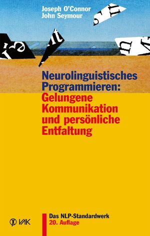 Cover Art for 9783954841226, Neurolinguistisches Programmieren: Gelungene Kommunikation und persönliche Entfaltung by Gabriele Dolke, John Grinder, John Seymour, Joseph O'Connor