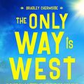 Cover Art for B07Q1JKVJ8, The Only Way Is West: A Once In a Lifetime, 500 Mile Adventure Walking Spain's Camino de Santiago by Bradley Chermside