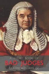 Cover Art for 9780854901418, A Short Book of Bad Judges by Graeme Williams