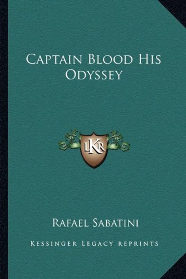 Cover Art for 9781162722504, Captain Blood His Odyssey by Rafael Sabatini