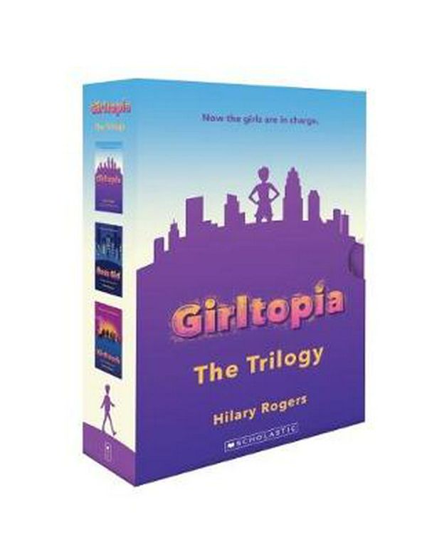Cover Art for 9781743836859, Girltopia: The Trilogy by Hilary Rogers