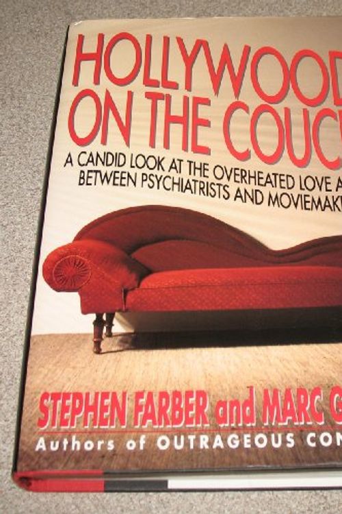 Cover Art for 9780877959984, Hollywood on the Couch: A Candid Look at the Overheated Love Affair Between Psychiatrists and Moviemakers by Farber, Stephen, Green, Marc