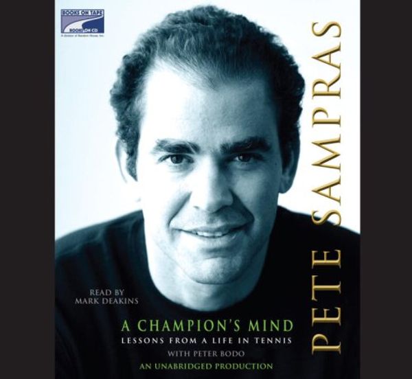 Cover Art for 9781415949603, A Champion's Mind by Pete Sampras, Peter Bodo, Mark Deakins