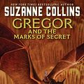 Cover Art for 9781407121161, Gregor and the Marks of Secret by Suzanne Collins