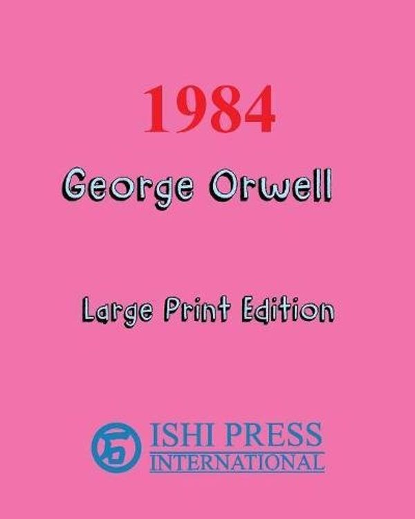 Cover Art for 9784871872683, 1984 George Orwell - Large Print Edition by George Orwell