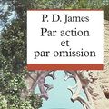 Cover Art for 9782213024790, Par action et par omission by P.D. JAMES, P.D.