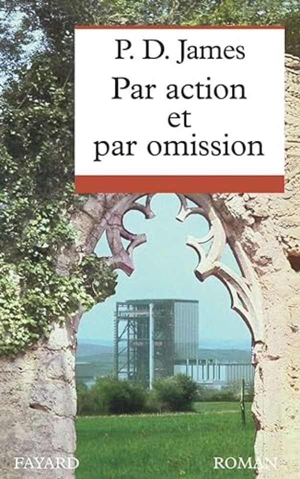 Cover Art for 9782213024790, Par action et par omission by P.D. JAMES, P.D.