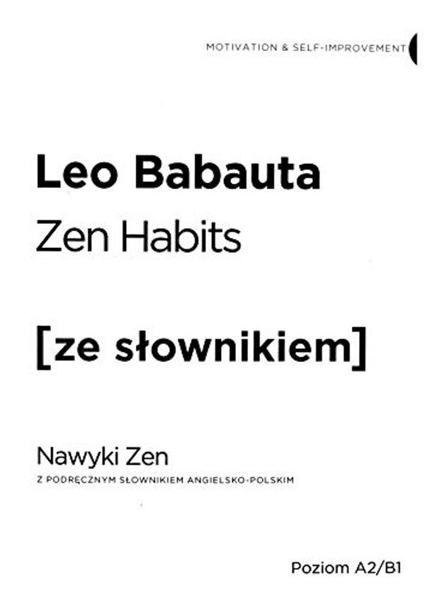 Cover Art for 9788365646279, Zen habits wersja angielska z podrecznym slownikiem by Leo Babauta