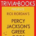 Cover Art for 9781539025894, Trivia: Percy Jackson's Greek Gods by Rick Riordan (Trivia-On-Books) by Trivion Books