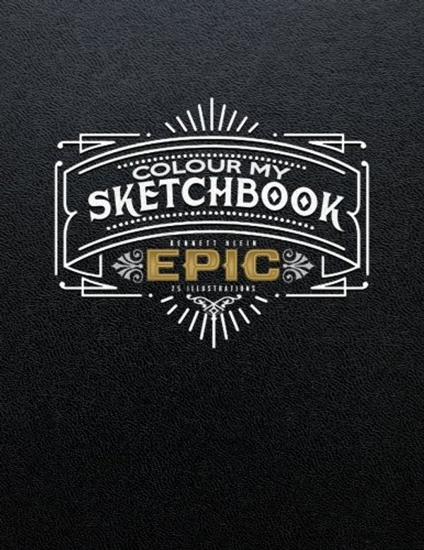 Cover Art for 9781974061778, Colour My Sketchbook EPIC by Bennett Klein
