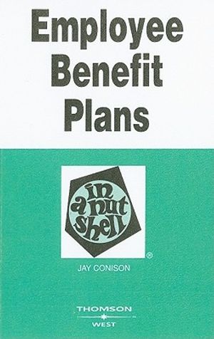 Cover Art for 9780314150837, Employee Benefit Plans in a Nutshell (In a Nutshell (West Publishing)) by Jay Conison