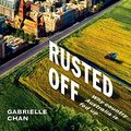 Cover Art for B07CHTRCBY, Rusted Off: Why country Australia is fed up by Gabrielle Chan