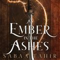 Cover Art for 9780008108427, An Ember in the Ashes by Sabaa Tahir