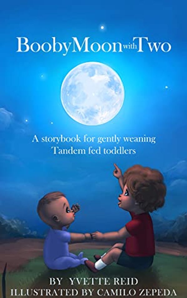 Cover Art for B0BMK7GVSH, Booby Moon with Two: A storybook for gently weaning Tandem fed toddlers by Yvette Reid