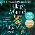 Cover Art for 9780008366728, The Mirror and the Light: An Adaptation in 30 Minute Episodes (The Wolf Hall Trilogy) by Hilary Mantel