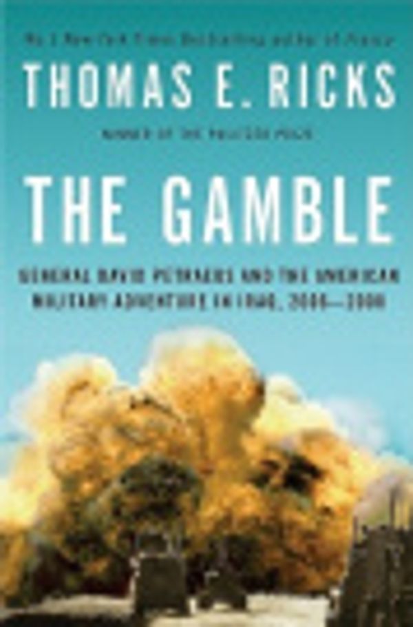 Cover Art for 9781101022474, The Gamble by Thomas E Ricks