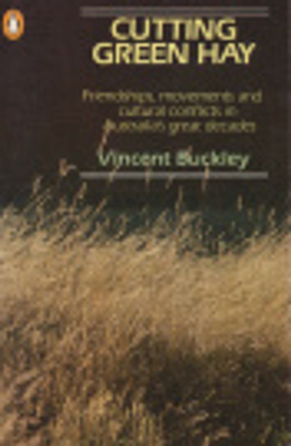 Cover Art for 9780713913736, Buckley Vincent : Cutting Green Hay by Vincent Buckley