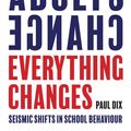 Cover Art for 9781781352892, When The Adults Change, Everything Changes by Paul Dix