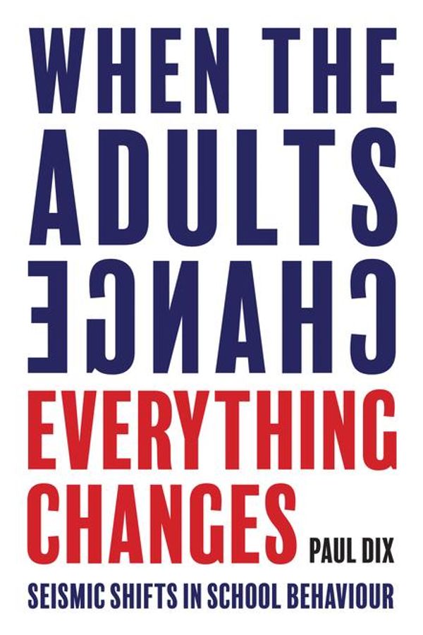Cover Art for 9781781352892, When The Adults Change, Everything Changes by Paul Dix