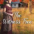 Cover Art for 9781645260622, The Witness Tree by Denise Weimer