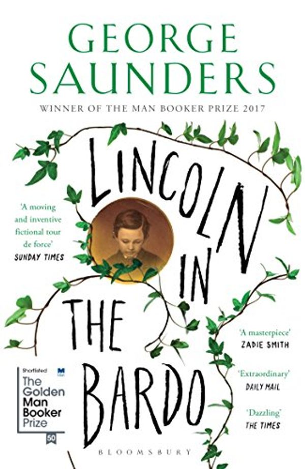 Cover Art for B01HI8M1TY, Lincoln in the Bardo: WINNER OF THE MAN BOOKER PRIZE 2017 by George Saunders