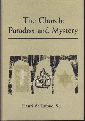 Cover Art for 9780818901751, The Church: Paradox and Mystery. Translated from the French by James R. Dunne by Henri de Lubac