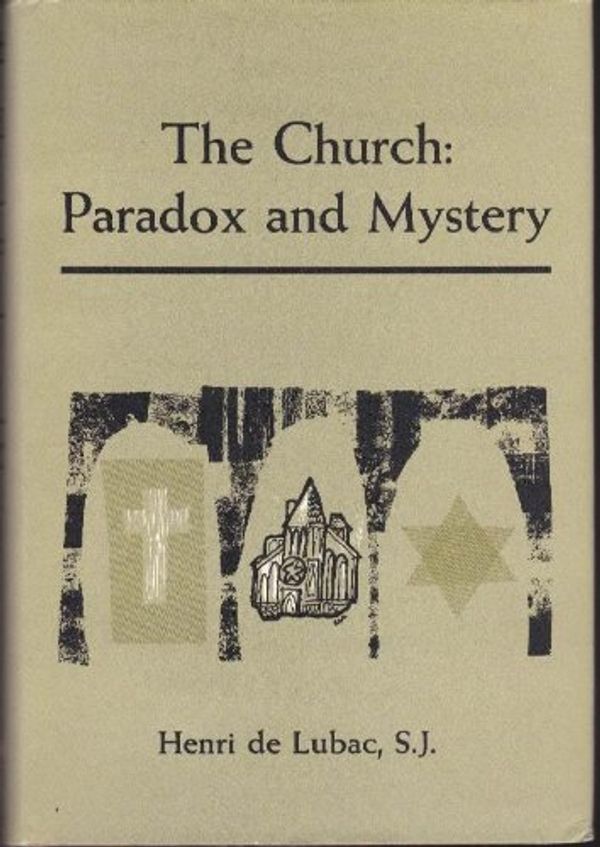 Cover Art for 9780818901751, The Church: Paradox and Mystery. Translated from the French by James R. Dunne by Henri de Lubac