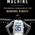 Cover Art for 9781541736221, The Victory Machine: The Making and Unmaking of the Warriors Dynasty by Ethan Sherwood Strauss