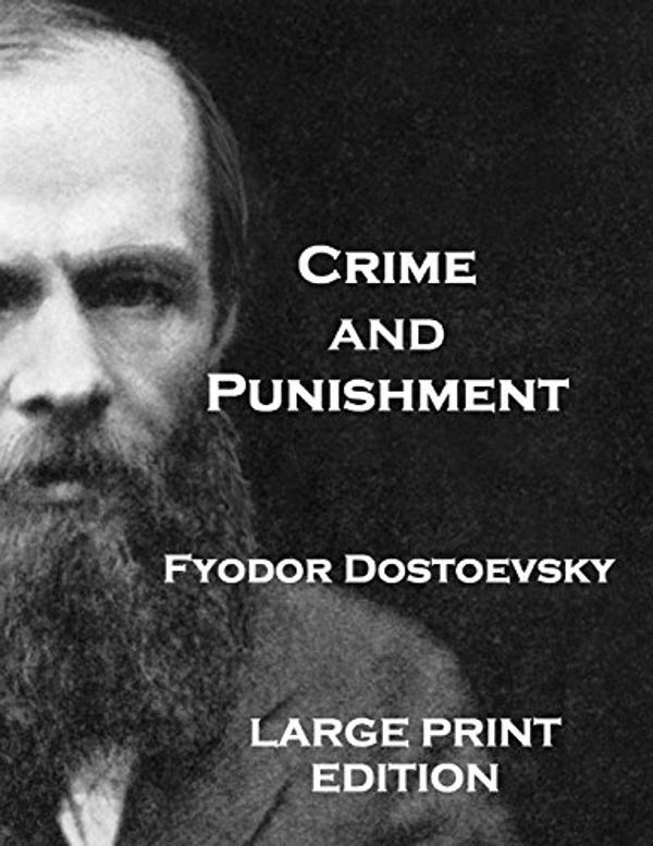 Cover Art for 9781505245622, Crime and Punishment: Translated By Constance Garnett by Fyodor Dostoevsky