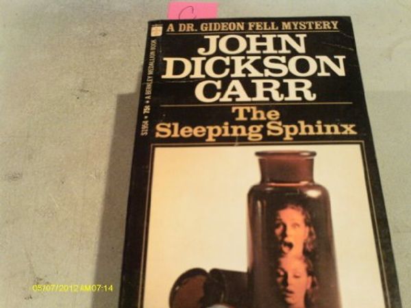 Cover Art for 9780425019542, The Sleeping Sphinx: a Dr Gideon Fell Mystery (A Dr. Gideon Fell Mystery, S1954) by John Dickson Carr
