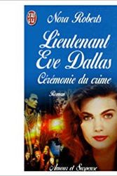 Cover Art for 9782290047569, Lieutenant Eve Dallas. Cérémonie du crime by Nora Roberts