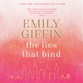 Cover Art for 9780593210482, The Lies That Bind by Emily Giffin