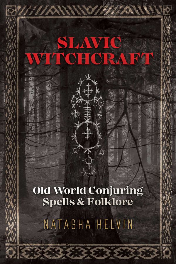 Cover Art for 9781620558423, Slavic Witchcraft: Old World Conjuring Spells and Folklore by Natasha Helvin
