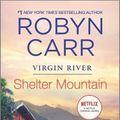 Cover Art for 9780778311065, Shelter Mountain (Virgin River Novel) by Robyn Carr