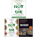 Cover Art for 9789123913435, How Not To Die, The How Not To Die Cookbook, Bosh Simple Recipes [Hardcover] 3 Books Collection Set by Gene Stone Michael Greger, Ian Theasby Henry Firth