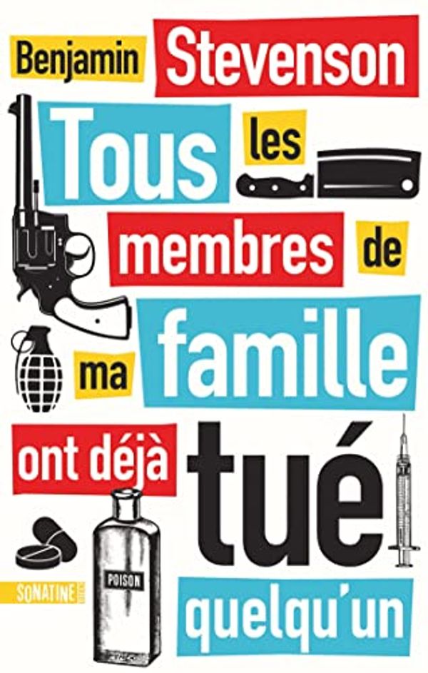 Cover Art for B0C1M74YVS, Tous les membres de ma famille ont déjà tué quelq'un (French Edition) by Benjamin Stevenson